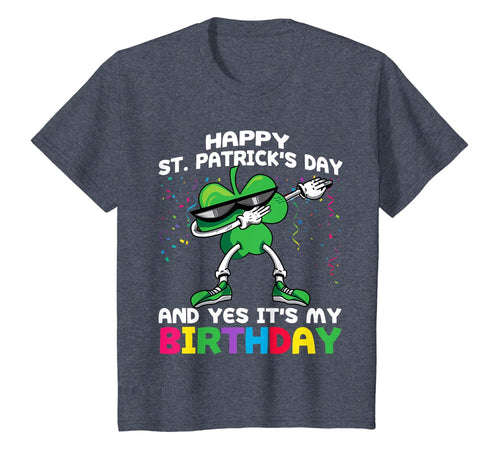 funny Happy St Patrick's Day And Yes It's My Birthday gift T-Shirt-132630