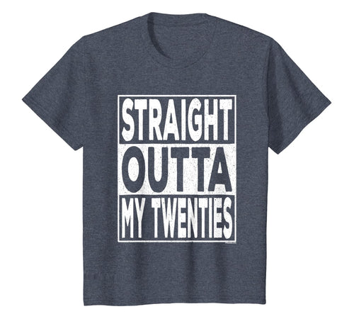 Straight Outta My Twenties 20s Funny 30th Birthday Gift T-Shirt-834250