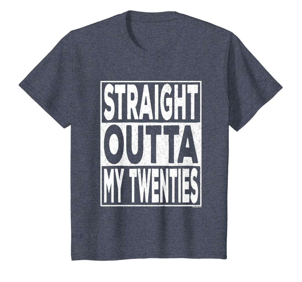 Straight Outta My Twenties 20s Funny 30th Birthday Gift T-Shirt-834250