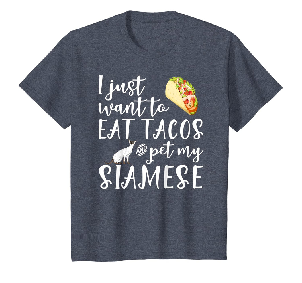 I Just Want To Eat Tacos And Pet My Siamese Cat Funny Gift T-Shirt-4024724