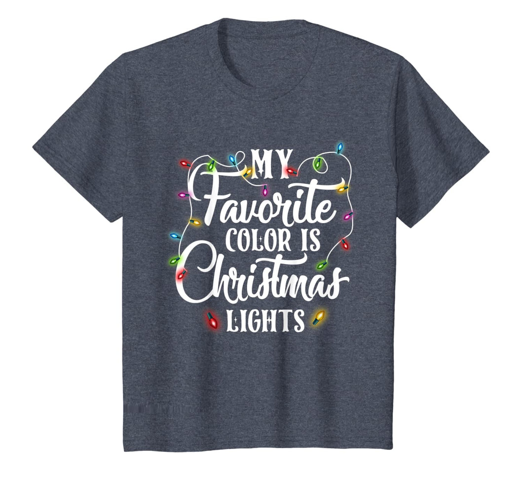 My Favorite Color Is Christmas Lights Happy Christmas's Day T-Shirt