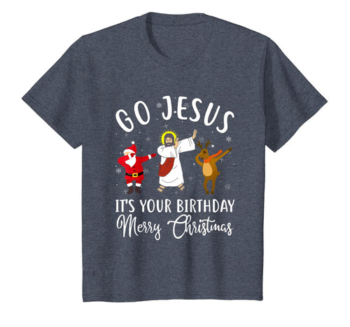 Go Jesus It's Your Birthday Merry Christmas T-Shirt