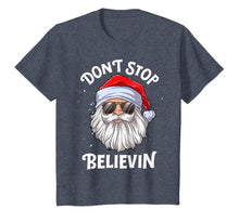 Load image into Gallery viewer, Don't Stop Believin Santa Funny Christmas Boys Kids Gifts T-Shirt-675800
