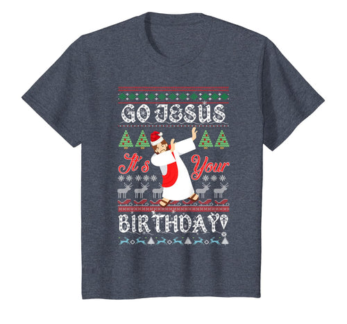 Go Jesus Its Your Birthday Ugly Christmas Sweater Xmas Gift T-Shirt