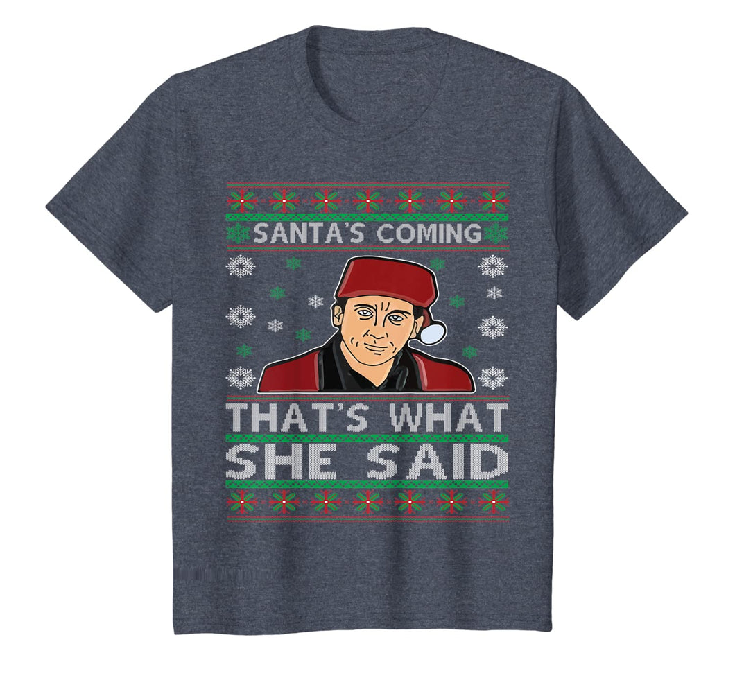 Santa's Coming That's What She Said Christmas T-Shirt
