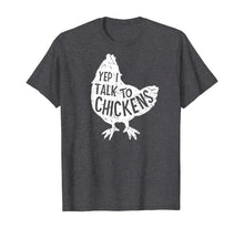 Load image into Gallery viewer, Yep I Talk To Chickens Super Cute Funny Chicken Hens Farm T-Shirt
