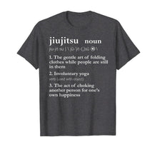 Load image into Gallery viewer, Mens Jiu Jitsu Shirts For Men Funny BJJ T Shirt Cool Gifts Him
