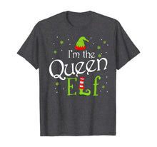 Load image into Gallery viewer, I'm The Queen Elf Funny Group Matching Family Xmas Gift  T-Shirt
