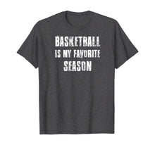 Load image into Gallery viewer, Basketball Is My Favorite Season T-Shirt
