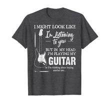 Load image into Gallery viewer, I might look like i'm listening to you but in my head T-Shirt
