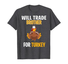 Load image into Gallery viewer, Will Trade Brother For Turkey Funny Thanksgiving Gift Kids T-Shirt
