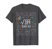 Load image into Gallery viewer, Square Root Of 289 17th Birthday 17 Year Old Gifts Math Bday T-Shirt
