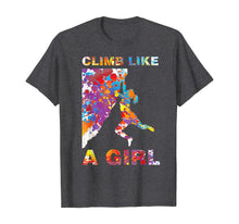 Load image into Gallery viewer, I Climb Like A Girl Shirt Rock Climbing Gift Colourful Style
