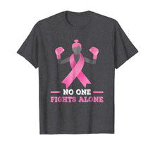 Load image into Gallery viewer, No One Fights Alone T-shirt Breast Cancer Tee Fighter Shirt
