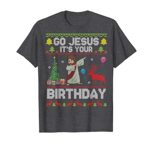 Dabbing With Tree Reindeer Snow Go Jesus It's Your Birthday T-Shirt