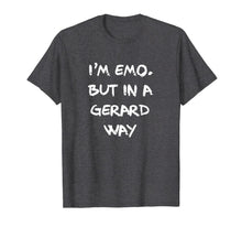 Load image into Gallery viewer, I'm Emo But in A Gerard Way Heavy Metal Shirt Gift
