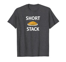 Load image into Gallery viewer, Pancakes Short Stack, Sarcastic, Funny, Joke, Family T-Shirt-3107961
