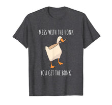 Load image into Gallery viewer, Mess With The Honk You Get The Bonk Shirt| Goose Game Shirt T-Shirt
