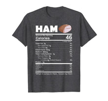 Load image into Gallery viewer, Ham Nutritional Facts Funny Thanksgiving Food Pork Gift T-Shirt
