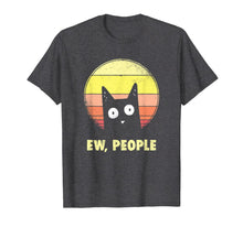Load image into Gallery viewer, Ew, People Vintage Funny Cat Lover Gift, Graphic Cat T-Shirt-193586
