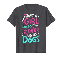 Load image into Gallery viewer, Just A Girl Who Loves Dogs Funny Gift Dog Trainer School T-Shirt
