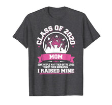 Load image into Gallery viewer, Proud Mom Of A Class Of 2020 Graduate TShirt Graduation Gift

