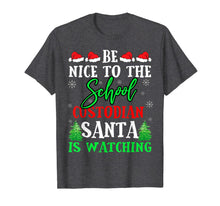 Load image into Gallery viewer, Be Nice To The School Custodian Santa Watching Christmas T-Shirt-2685833
