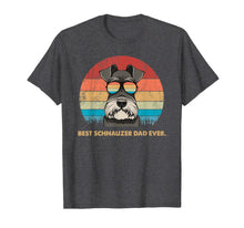 Load image into Gallery viewer, Dog Vintage Best Schnauzer Dad ever Tshirt Fathers day Gifts
