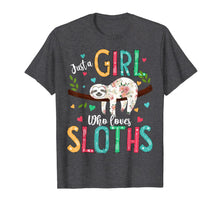 Load image into Gallery viewer, Just a Girl Who Loves Sloths Funny Sloths Lover Gifts T-Shirt
