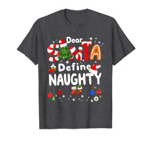 Load image into Gallery viewer, Funny Christmas Shirts Dear Santa Define Naughty Matching T-Shirt-1499553
