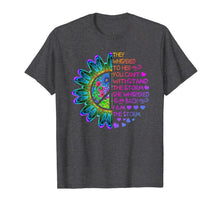 Load image into Gallery viewer, Woman Strong Girls Hippie Shirt I am The Storm Gift T Shirt
