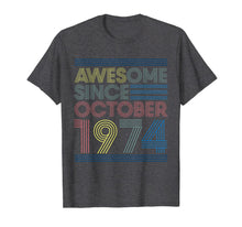 Load image into Gallery viewer, Awesome Since October 1974 Bday Gifts 45th Birthday T-Shirt
