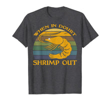 Load image into Gallery viewer, When in Doubt Shrimp out T Shirt Funny Jiu Jitsu Shirt-243039
