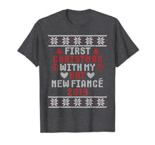 Load image into Gallery viewer, 2019 Couple Gift Idea First Christmas With My Hot New Fiance T-Shirt
