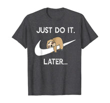 Load image into Gallery viewer, Do It Later Funny Sleepy Sloth For Lazy Sloth Lover T-Shirt-207927
