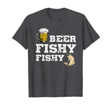 Load image into Gallery viewer, Beer Fishy Fishy Funny Sayings Gift For Beer Drinkers Lovers T-Shirt-376312
