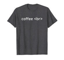 Load image into Gallery viewer, Coffee BR Break Funny Electronics Technician Gift T-Shirt
