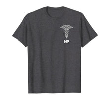 Load image into Gallery viewer, Nurse Practitioner T-shirt Caduceus Medical Symbol Tee
