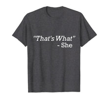 Load image into Gallery viewer, That's What She Said Shirt
