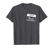 Load image into Gallery viewer, Hello My Name Is Ken - Funny Name Tag Personalized T-shirt
