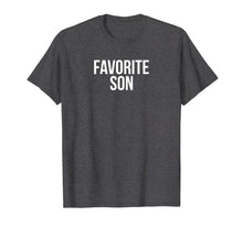 Load image into Gallery viewer, Funny Favorite Son Family Gag T-Shirt
