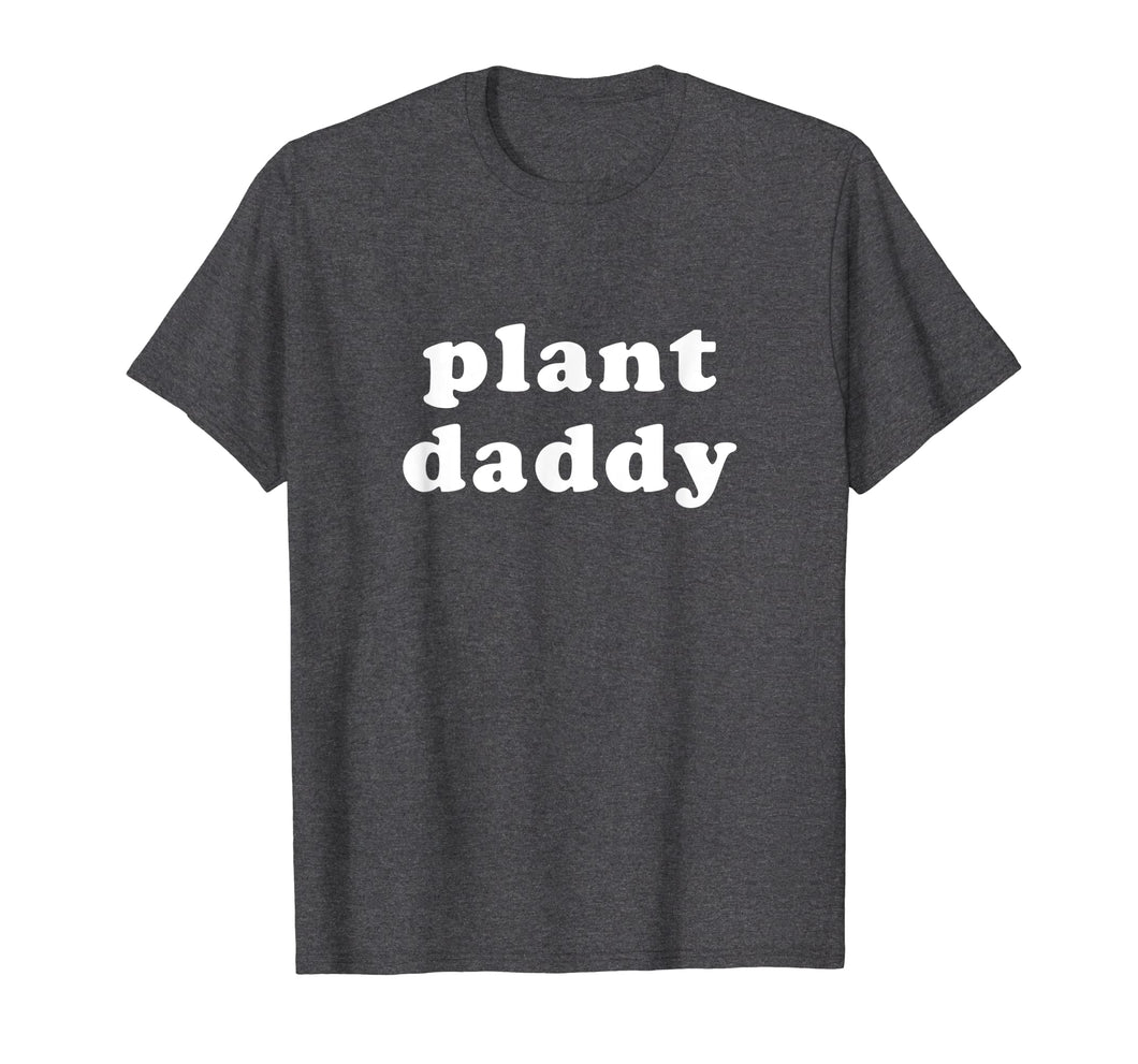 Mens Plant Daddy Shirt Funny Gardening T-Shirt Fathers Day