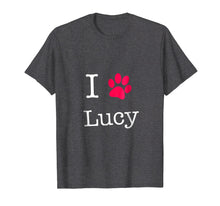 Load image into Gallery viewer, I Love Lucy Dog Name T-Shirt Gift Shirt for Dog Lovers
