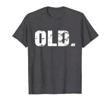 Load image into Gallery viewer, OLD. Funny Retro 1969 50 Birthday Gag Gift Shirt Party Idea
