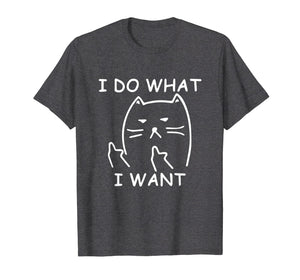 funny cat shirt : I do what I want with my cat shirt