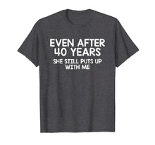 Load image into Gallery viewer, Funny Forty Year Anniversary Gift T-Shirt, 40th Anniversary
