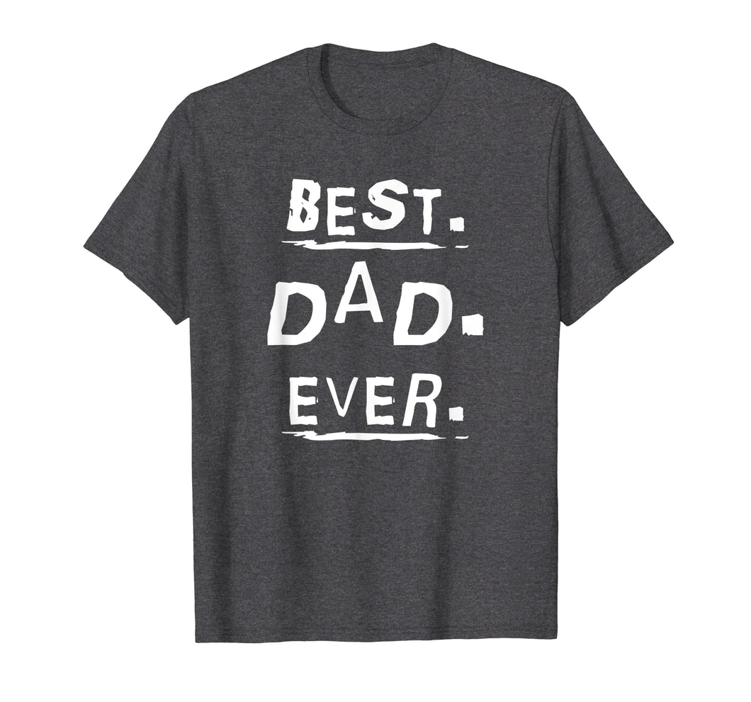 Mens Cool BEST DAD EVER Appreciation T-Shirt for Dads Day