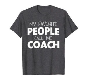 My Favorite People Call Me Coach Gift T-Shirt