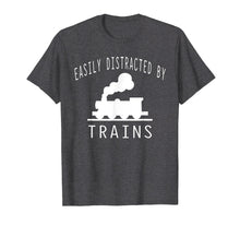 Load image into Gallery viewer, Easily Distracted By Trains T-Shirt Hobby Train Lover Gifts
