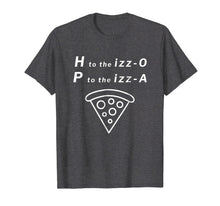 Load image into Gallery viewer, H to the izz-o P to the Izz-a Shirt
